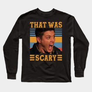 That Was Scary Supernatural Dean Winchester Long Sleeve T-Shirt